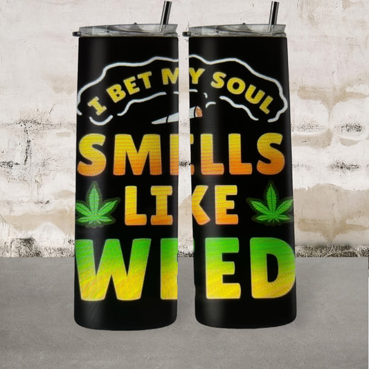 Smell like Weed Tumbler